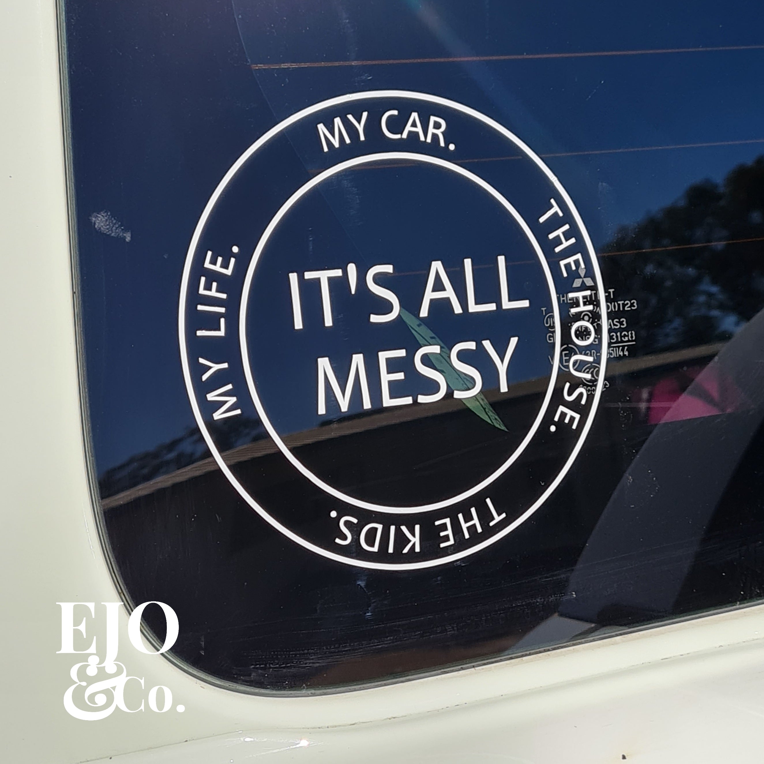 Its All Messy Original Car Decal