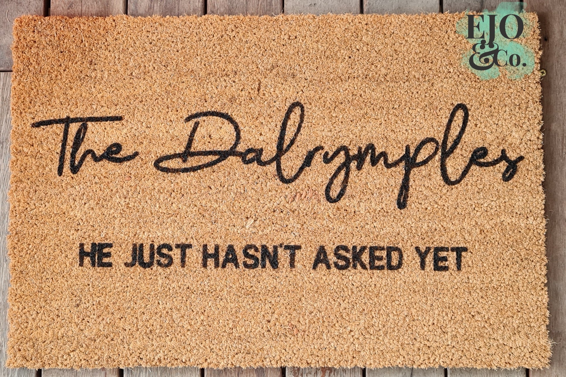 He Hasn't Asked Yet Personalised Handpainted Door Mat